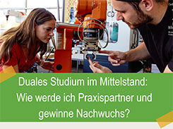 Duales Studium im Mittelstand: Wie werde ich Praxispartner und gewinne Nachwuchs?